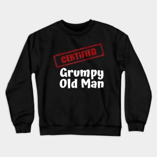 Certified grumpy old man Crewneck Sweatshirt